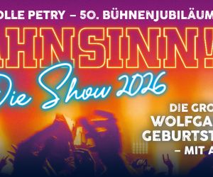 WAHNSINN! Die Show - Die beste Wolfgang Petry Party geht weiter